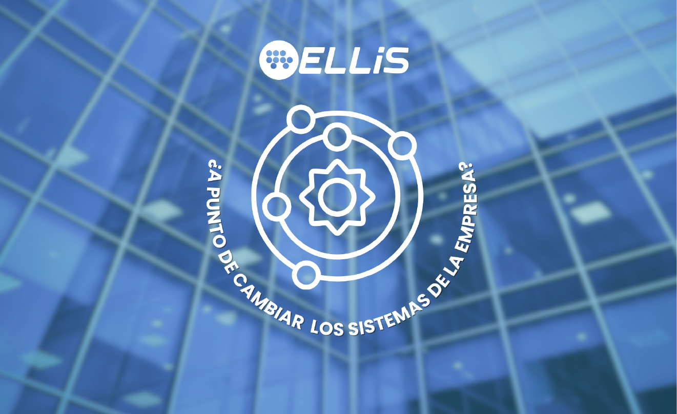 ¿A punto de cambiar los sistemas de la empresa?
